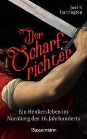 Cover von Der Scharfrichter - Ein Henkersleben im Nürnberg des 16. Jahrhunderts