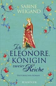 Cover von Ich, Eleonore, Königin zweier Reiche
