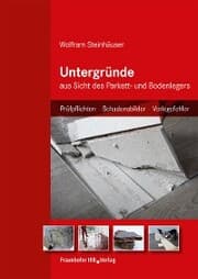 Cover von Untergründe aus Sicht des Parkett- und Bodenlegers.