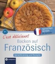 Cover von C'est délicieux! - Backen auf Französisch
