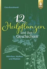 Cover von 12 Heilpflanzen und ihre Geschichten