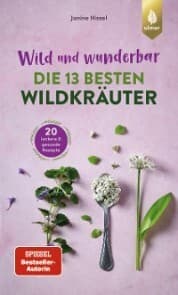 Cover von Wild und wunderbar: die 13 besten Wildkräuter