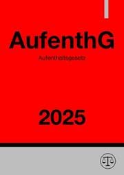 Cover von Aufenthaltsgesetz - AufenthG 2025