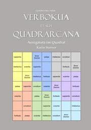 Cover von Quadratura Verbi: Latein im Quadrat. Verbokua et alia Quadrarcana - Aenigmata im Quadrat