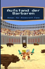 Cover von Aufstand der Barbaren - Roman für Minecraft Fans