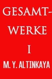 Cover von GESAMTWERKE I von M. Y. ALTINKAYA