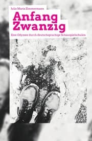 Cover von Anfang Zwanzig - Eine Odyssee durch deutschsprachige Schauspielschulen