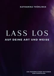 Cover von Lass Los! - Auf deine Art und Weise