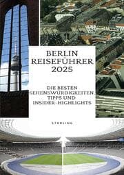 Cover von Berlin Reiseführer 2025 I Die besten Sehenswürdigkeiten, Tipps und Insider-Highlights