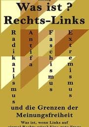 Cover von Was ist Rechts-Links I Radikalismus und Extremismus I Antifa, Faschismus und die Grenzen der Meinungsfre