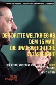 Cover von Der dritte Weltkrieg ab dem 15 Mai! Die Unausweichliche Katastrophe. Europa fällt.