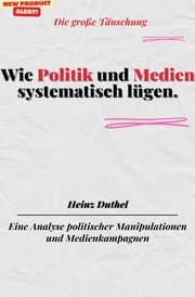 Cover von Wie Politik und Medien systematisch lügen.Die große Täuschung