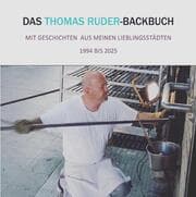 Cover von Das Thomas Ruder Backbuch - Mit Geschichten aus meinen Lieblingsstädten & Rezepten aus dreißig Jahren internationaler Backkunst