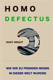 Cover von Homo defectus - Wie wir zu fremden Wesen in dieser Welt wurden
