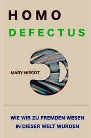 Cover von Homo defectus - Wie wir zu fremden Wesen in dieser Welt wurden