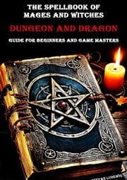 Cover von The Spellbook of Mages and Witches - A Dungeon & Dragons Reference Guide for Beginners and Game Masters