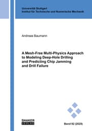 Cover von A Mesh-Free Multi-Physics Approach to Modeling Deep-Hole Drilling and Predicting Chip Jamming and Drill Failure