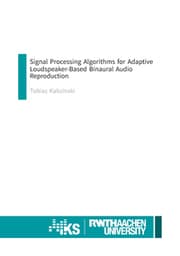 Cover von Signal Processing Algorithms for Adaptive Loudspeaker-Based Binaural Audio Reproduction