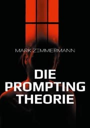 Cover von Die Prompting Theorie