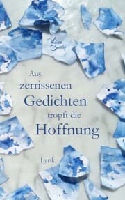 Cover von Aus zerrissenen Gedichten tropft die Hoffnung