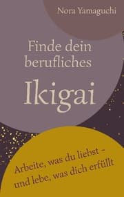 Cover von Finde dein berufliches Ikigai