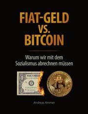 Cover von Fiat-Geld vs. Bitcoin - Warum wir mit dem Sozialismus abrechnen müssen