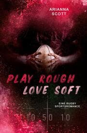 Cover von Play Rough, Love Soft