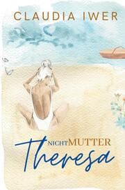 Cover von Nicht Mutter Theresa (Entwicklungsroman)