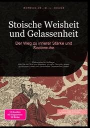 Cover von Stoische Weisheit und Gelassenheit: Der Weg zu innerer Stärke und Seelenruhe