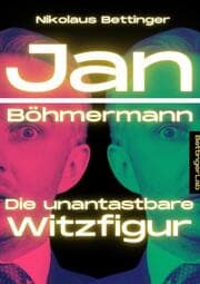 Cover von Jan Böhmermann - Die unantastbare Witzfigur