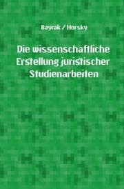 Cover von Die wissenschaftliche Erstellung juristischer Studienarbeiten
