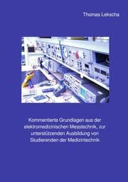 Cover von Kommentierte Grundlagen aus der elektromedizinischen Messtechnik, zur unterstützenden Ausbildung von Studierenden der Medizintechnik
