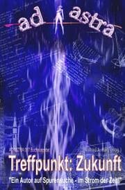 Cover von AD ASTRA 017 Buchausgabe: Treffpunkt: Zukunft