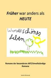 Cover von Wunderschönes Leben-Früher war anders als Heute