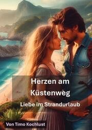 Cover von Herzen am Küstenweg - Liebe im Strandurlaub