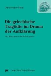 Cover von Die griechische Tragödie im Drama der Aufklärung 'Bei den Alten in die Schule gehen'