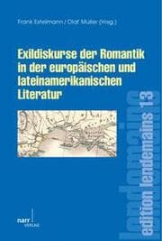 Cover von Exildiskurse der Romantik in der europäischen und lateinamerikanischen Literatur