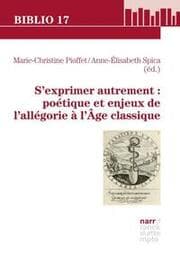 Cover von S'exprimer autrement: poétique et enjeux de l'allégorie à l'Âge classique