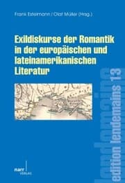 Cover von Exildiskurse der Romantik in der europäischen und lateinamerikanischen Literatur