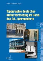 Cover von Topographie deutscher Kulturvertretung im Paris des 20. Jahrhunderts