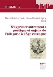 Cover von S'exprimer autrement : poétique et enjeux de l'allégorie à l'Âge classique