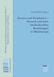 Cover von Zentren und Peripherien - Deutsch und seine interkulturellen Beziehungen in Mitteleuropa
