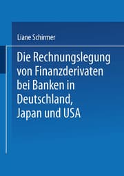 Cover von Die Rechnungslegung von Finanzderivaten bei Banken in Deutschland, Japan und USA