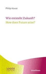 Cover von Wie entsteht Zukunft?/How does Future arise?