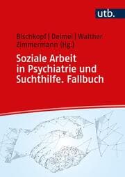 Cover von Soziale Arbeit in Psychiatrie und Suchthilfe. Fallbuch