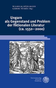 Cover von Ungarn als Gegenstand und Problem der fiktionalen Literatur (ca. 1550-2000)