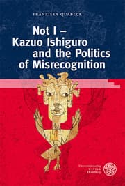 Cover von Not I - Kazuo Ishiguro and the Politics of Misrecognition