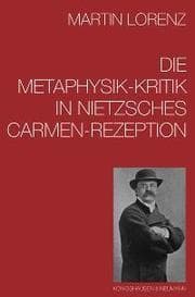 Cover von Die Metaphysik-Kritik in Nietzsches Carmen-Rezeption