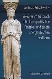 Cover von Sokrates im Gespräch mit einem politischen Fanatiker und einem abergläubischen Feldherrn