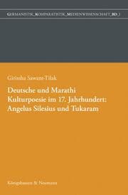 Cover von Deutsche und Marathi. Kulturpoesie im 17. Jahrhundert: Angelus Silesius und Tukaram